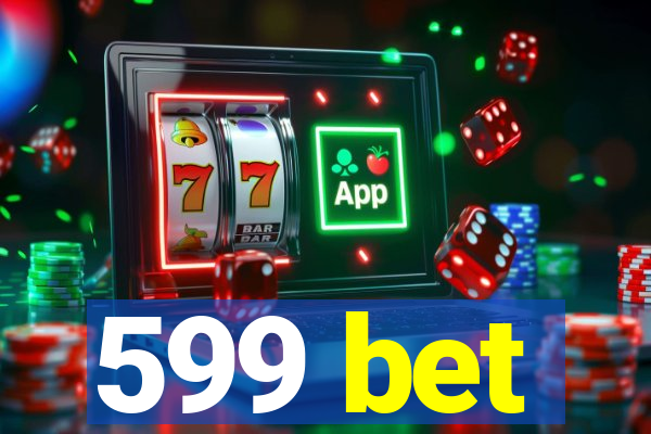 599 bet